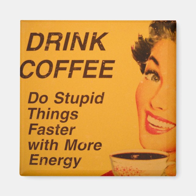 Gör Stupid Sak snabbare Magnet (Framsidan)