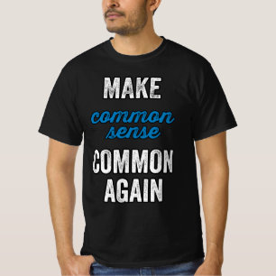 Gör sunt förnuft igen t shirt