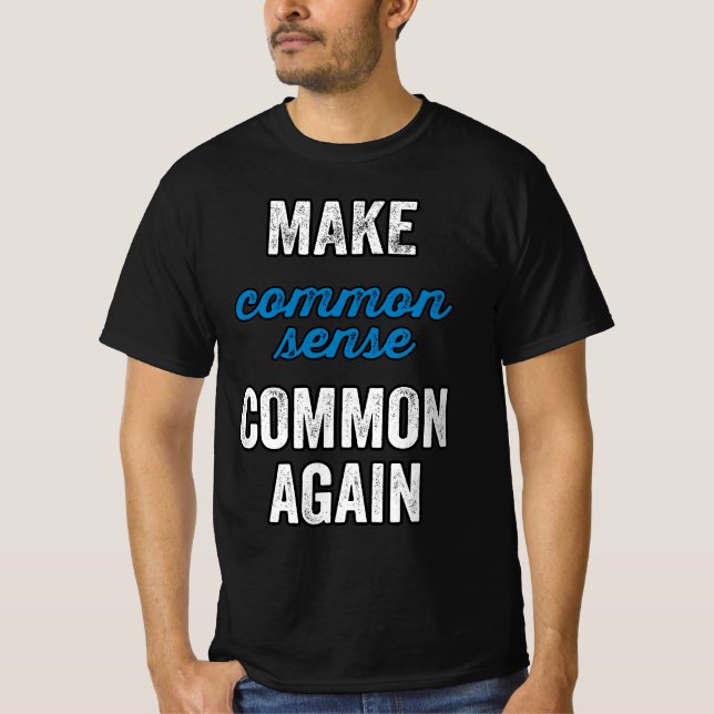 Gör sunt förnuft igen t shirt (Framsida)