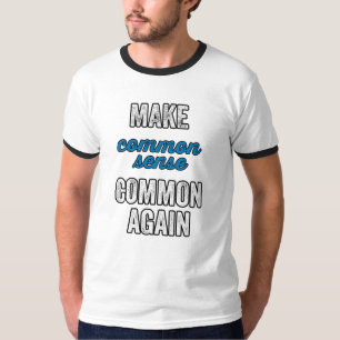 Gör sunt förnuft igen t shirt