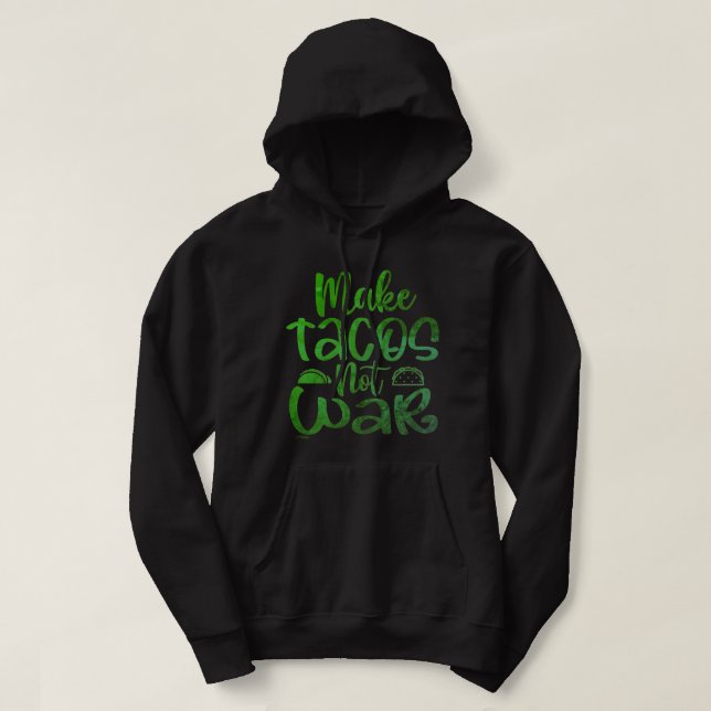 GÖR TACOS, INTE KRIG lustig taco älskare Hoodie (Design framsida)
