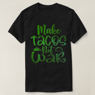 GÖR TACOS, INTE KRIG lustig taco älskare T Shirt