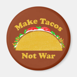 Gör Tacos inte Krig Magnet