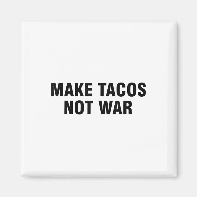 Gör Tacos inte Krig Magnet (Framsidan)