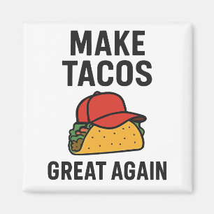 Gör Tacos Underbar igen Magnet