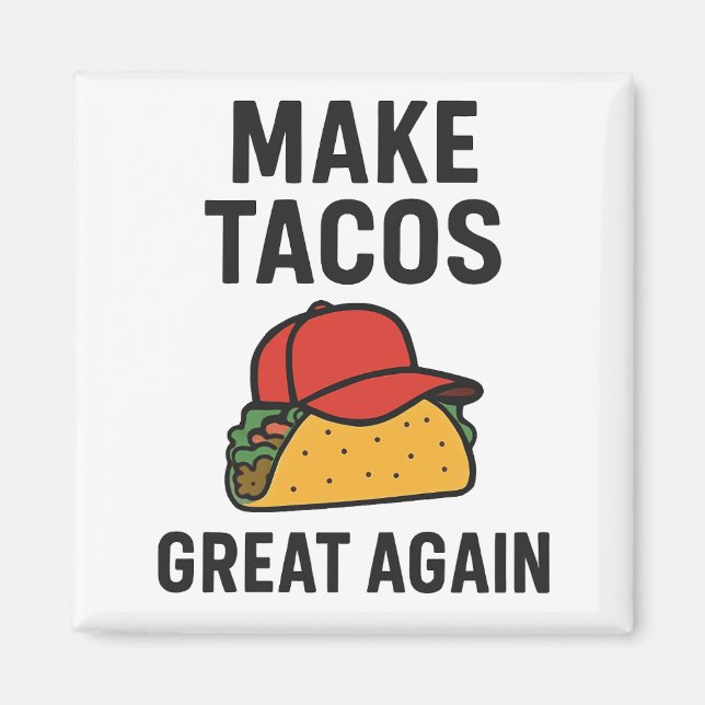 Gör Tacos Underbar igen Magnet (Framsidan)