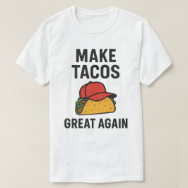 Gör Tacos Underbar igen T Shirt