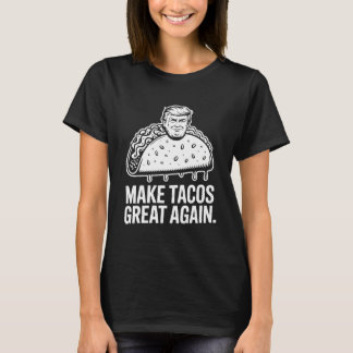 Gör Tacos Underbar igen - Trump Taco Parody T Shirt