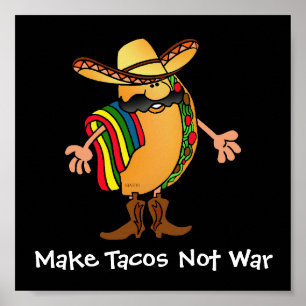 Gör tacosen att inte kriga poster