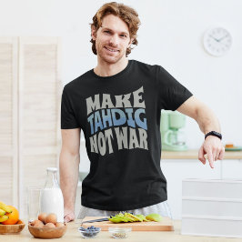 Gör Tahdig inte Krig | Persian Crunchy Ris T Shirt