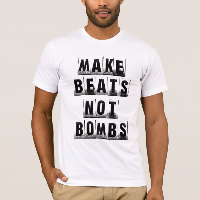Gör takter inte bombarderar t-shirt (Framsida)