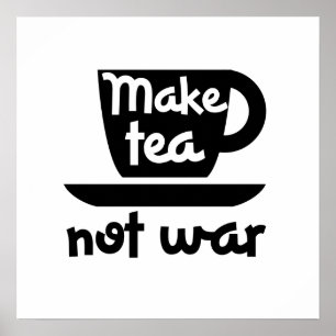 Gör Tea inte krig Poster