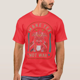 Gör Tea inte Krig till fredliga samurai Tea Drinke T Shirt