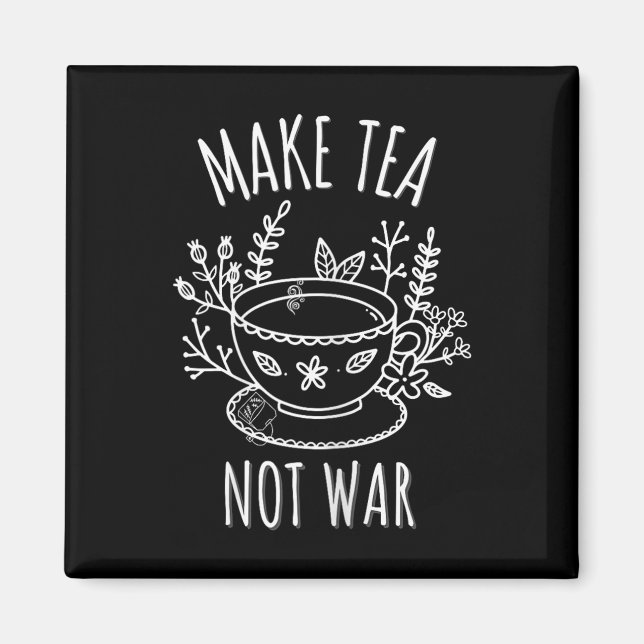 Gör Tea Not Krig Doodle Art Tea Drinker Quote Magnet (Framsidan)