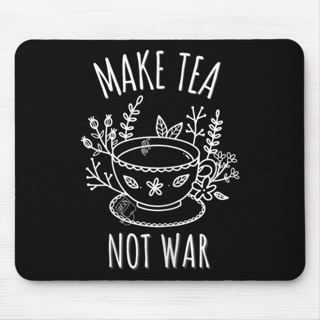 Gör Tea Not Krig Doodle Art Tea Drinker Quote Musmatta (Framsidan)