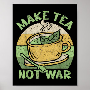 Gör Tea Not Krig Tea Tekanna Matcha Black Tea Iced Poster