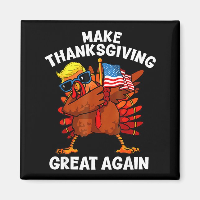 Gör Thanksgiving Stort Igen Dabbing Kalkon Trump Magnet (Framsidan)