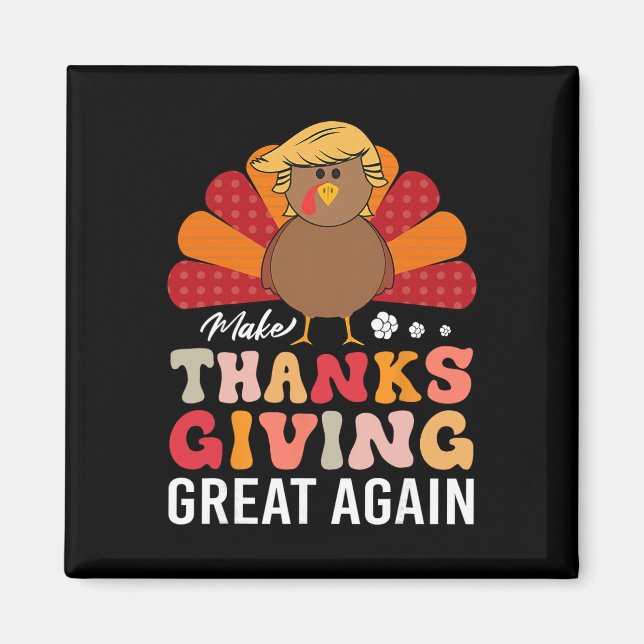 Gör Thanksgiving Stort Igen Trump Turkiet Rolig  Magnet (Framsidan)