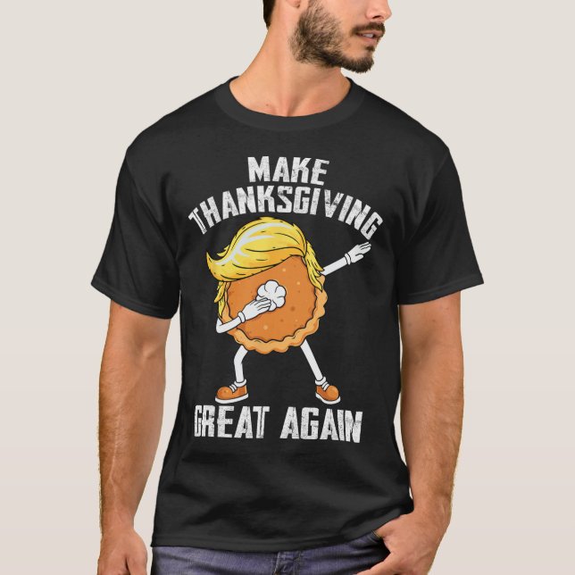 Gör Thanksgivingen Underbar igen, den tillförlitli T Shirt (Framsida)