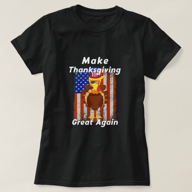 Gör Thanksgivingen Underbar igen Turkiets Helgdag  T Shirt (Design framsida)