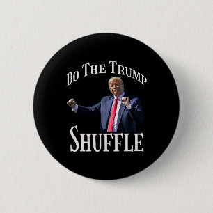 Gör Trump Shuffle Politiskt humor Dance-Roligten Knapp