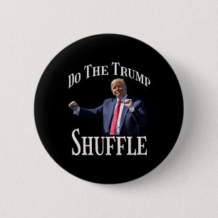 Gör Trump Shuffle Politiskt humor Dance-Roligten Knapp