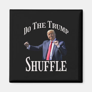 Gör Trump Shuffle Politiskt humor Dance-Roligten Magnet