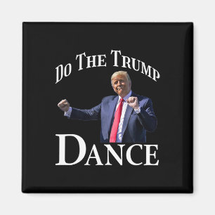 Gör trumpens dans - flytta Politiskt humor-trumpen Magnet