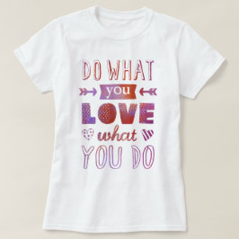"Gör vad du gör i KÄRLEK" inspirerande garanti T-shirt