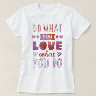 "Gör vad du gör i KÄRLEK" inspirerande garanti T-shirt
