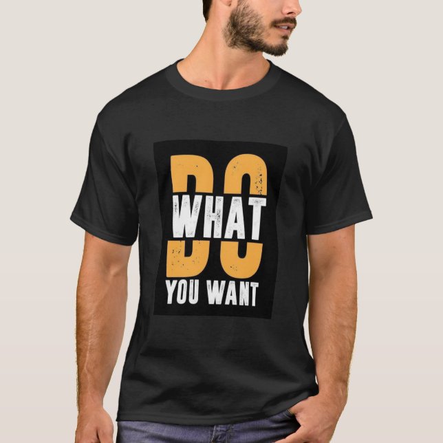 GÖR VAD DU VILL TEXT TRYCKT T-SHIRT (Framsida)