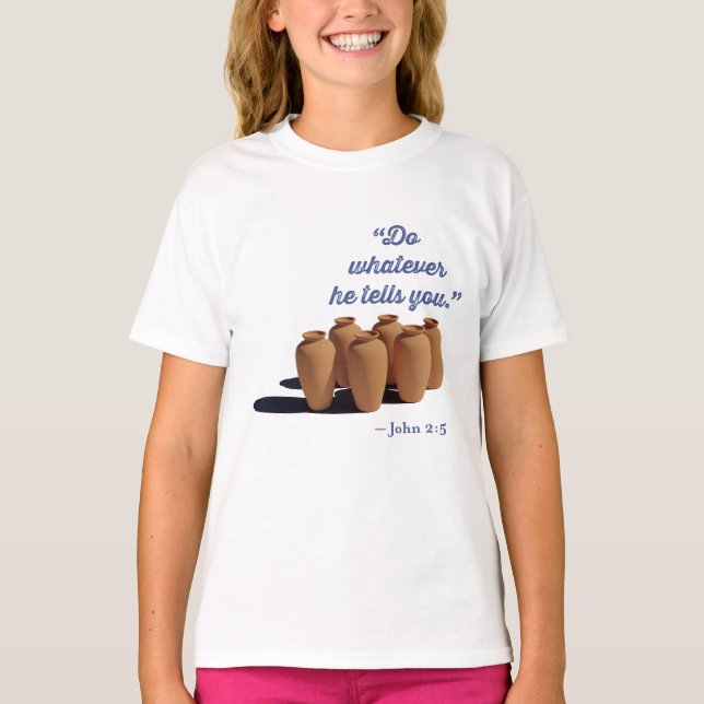 Gör vad han säger till dig Johannes 2:5 T Shirt (Framsida)