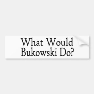 Gör, vad skulle Bukowski Bildekal
