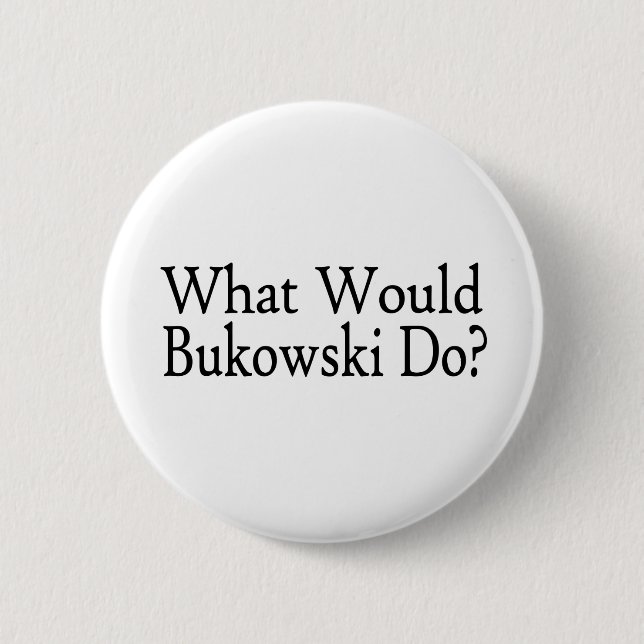 Gör, vad skulle Bukowski Knapp (Framsida)