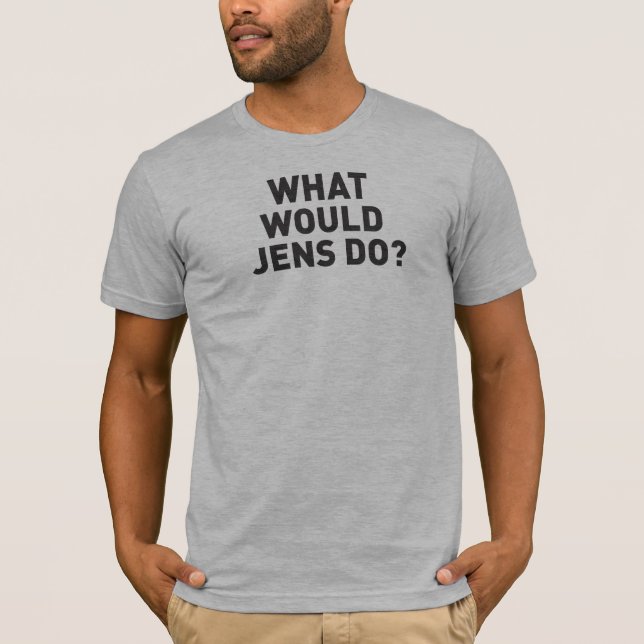 Gör, vad skulle Jens T-shirt (Framsida)