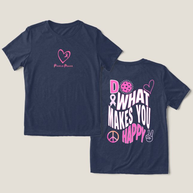 Gör Vad Som Gör Dig Glad Pink T Shirt (Design fram och bak)