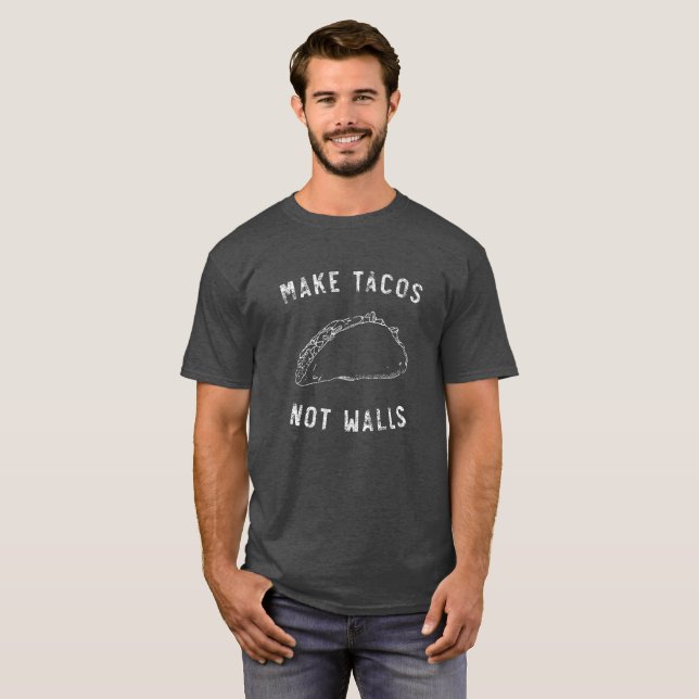 Gör väggar för tacosen inte t shirt (Hel framsida)
