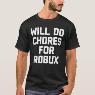 Gör val för Robux - ett roligt spel för spel T Shirt