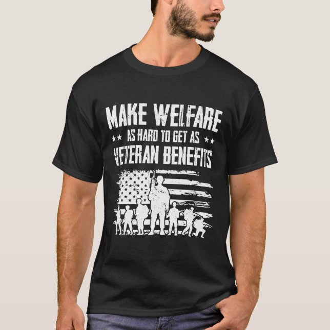 Gör välfärden så svår att få som veteranfördelarna t shirt (Framsida)