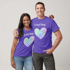 "Gör vänligt Sak." Rainbow Heart T Shirt