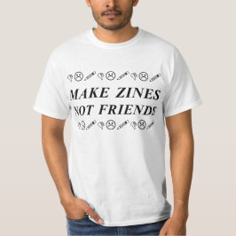 GÖR VÄNNER FÖR ZINES INTE TEE SHIRT