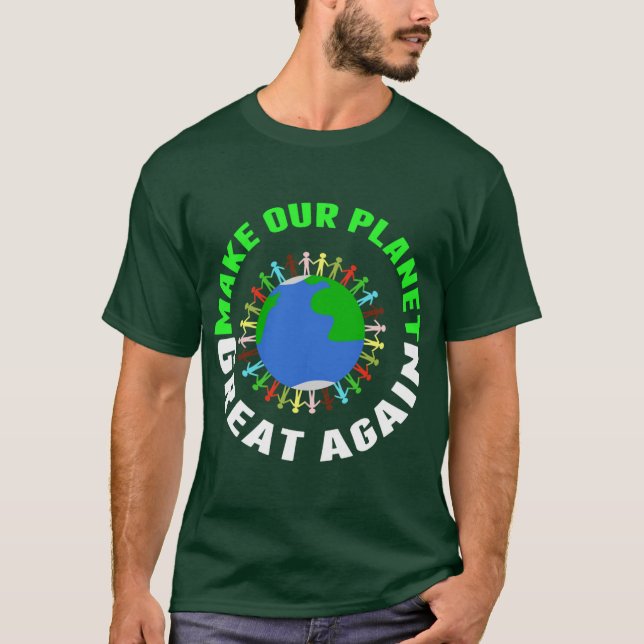 Gör vår planet Underbar igen T Shirt (Framsida)