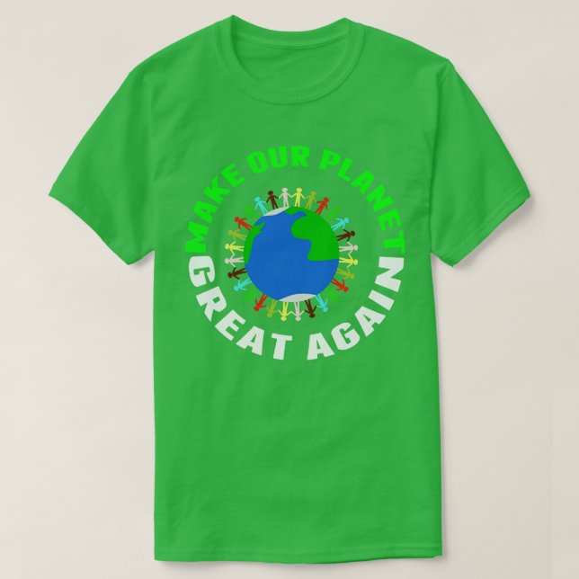 Gör vår planet Underbar igen T Shirt (Design framsida)