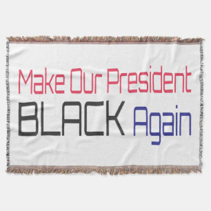 Gör vår president Black till Obamas politiska Roli Filt