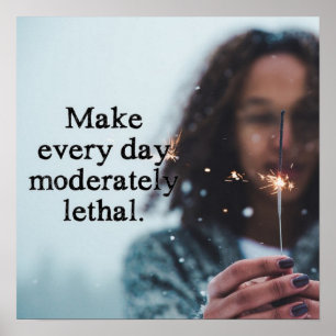 Gör varje dag måttligt dödlig poster