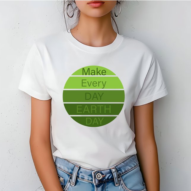 Gör varje dag på jorden t shirt (Skapare uppladdad)