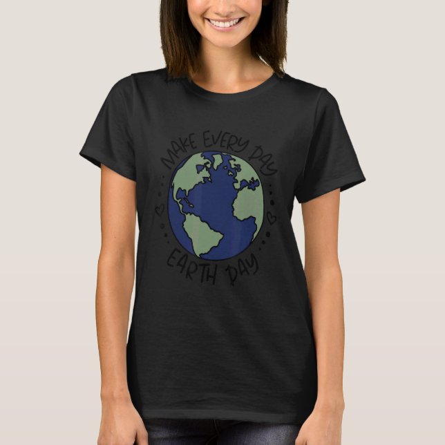 Gör varje dag till jorddag 2022 t shirt (Framsida)