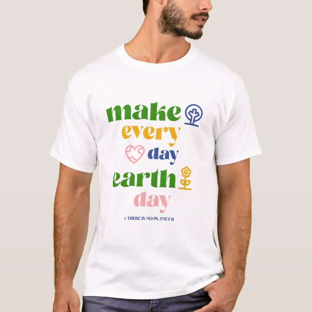 Gör varje dag till jorddag t shirt (Framsida)