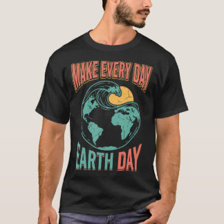 Gör varje dag till jordens dag Miljö Natur T Shirt