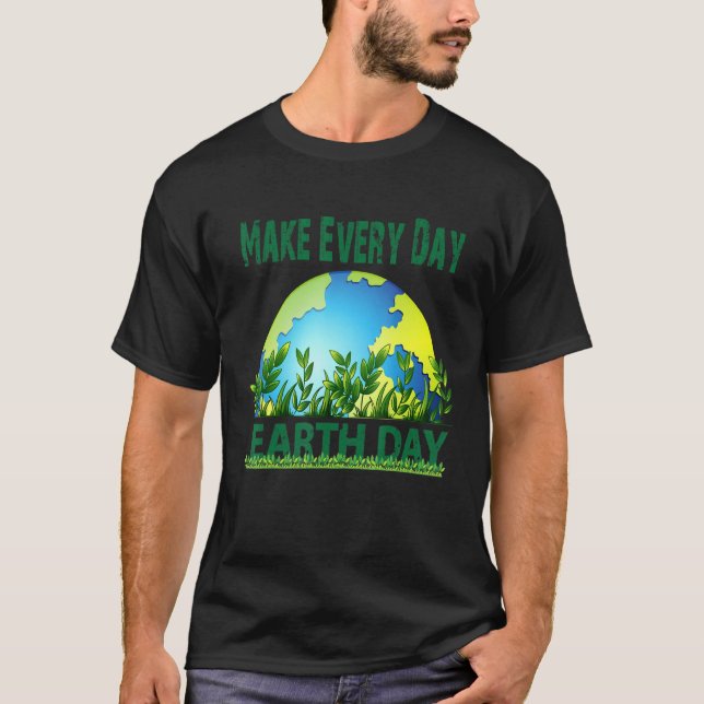 Gör varje dag till världens världsdag t shirt (Framsida)